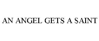 AN ANGEL GETS A SAINT