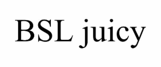 BSL JUICY